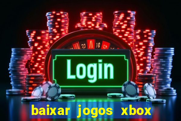 baixar jogos xbox 360 usando utorrent